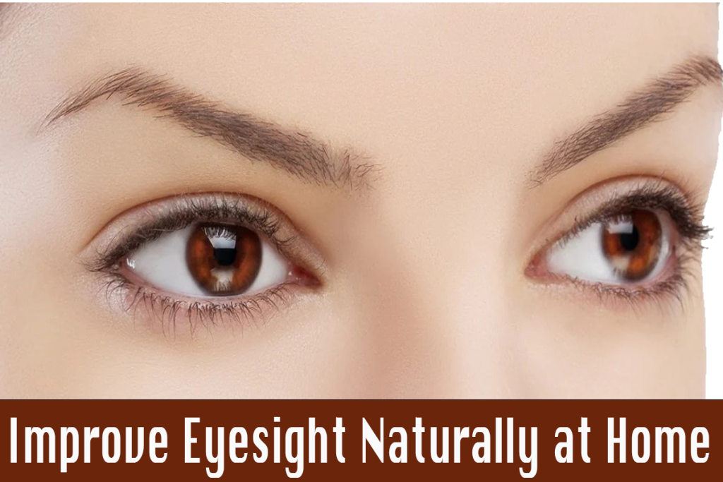 How to Improve Eyesight Naturally at Home